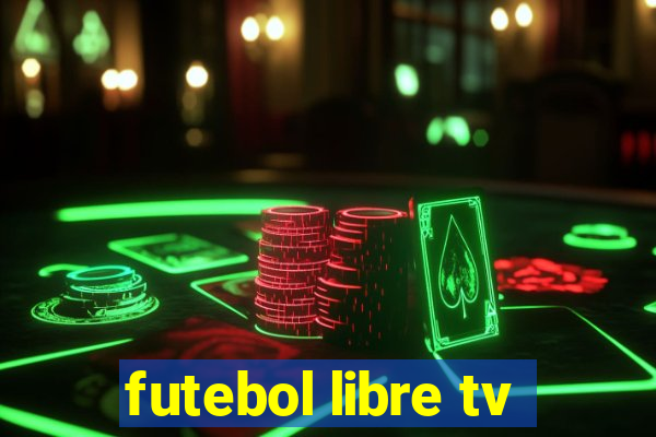 futebol libre tv